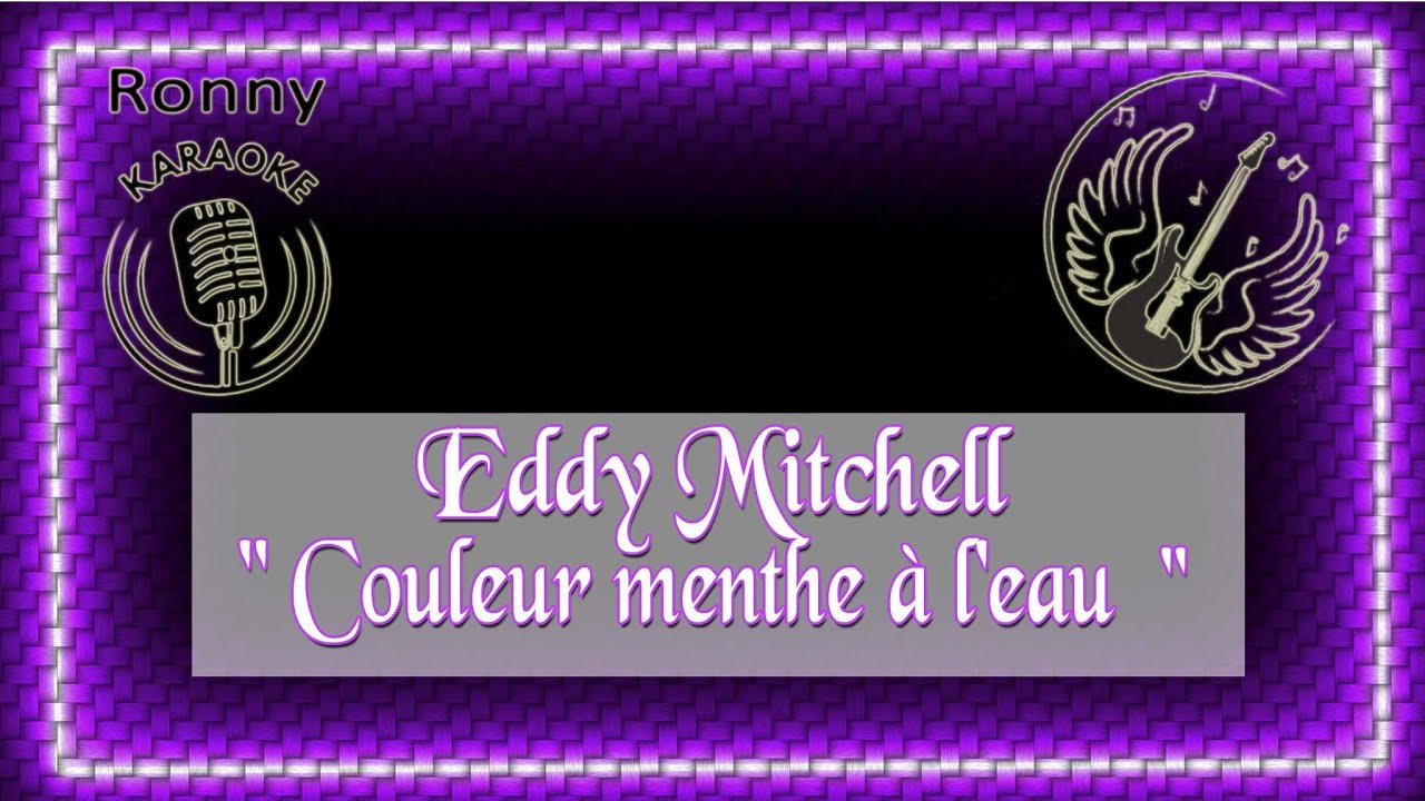 Eddy Mitchell - Couleur menthe à l'eau {Karaoke} - YouTube