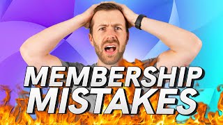 DON’T Make These Membership Community Mistakes!