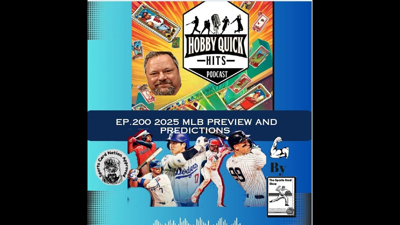 2025 MLB Preview & Predictions Hobby Quick Hits E200
