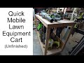 Quick Lawn Equipment Mobile Storage Cart Unfinished