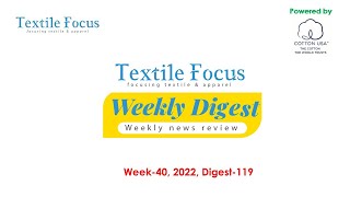 Textile Focus Weekly Digest | Week 40, 2022 | Digest-119 | Textile News | RMG News