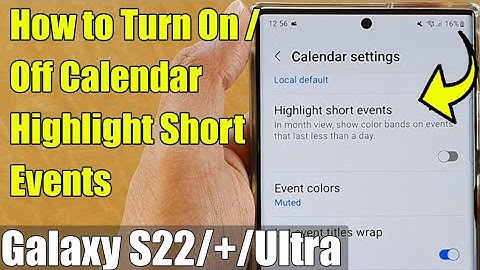 Galaxy S22/S22+/Ultra: How to Turn On/Off Calendar Highlight Short Events