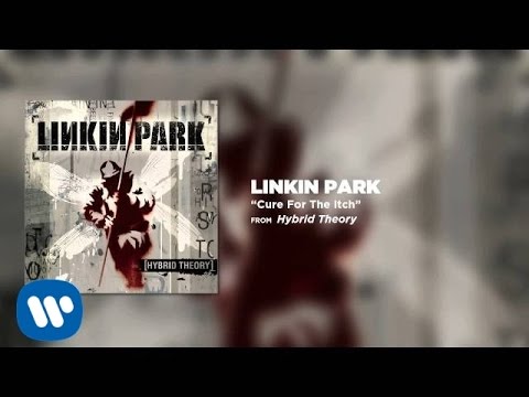 Cure For The Itch - Linkin Park (Hybrid Theory)