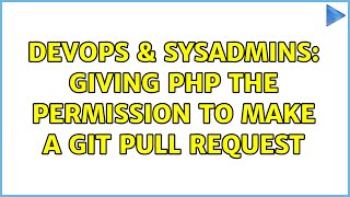Celebrity DevOps & SysAdmins: Giving PHP the permission to make a git pull request (3 Solutions!!) Profile