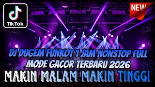 DJ DUGEM FUNKOT 1 JAM NONSTOP FULL MODE GACOR TERBARU 2026 ⁉️ Remix Dj Full Bass ‼️ GACOR SELALU 