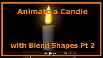 Candle Blend Shapes Tutorial Pt 2