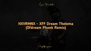 HXVRMNX - XFF DREAM THELEMA (OFDREAM PHONK MUSIC) LYRIC Resimi