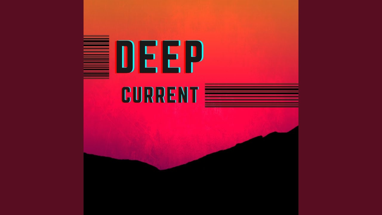 YouTubeでDeep Currentを視聴 YouTubeでDeep Currentを視聴