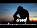 😓😭 Sad background music no copyright | sad piano music | emotional background music