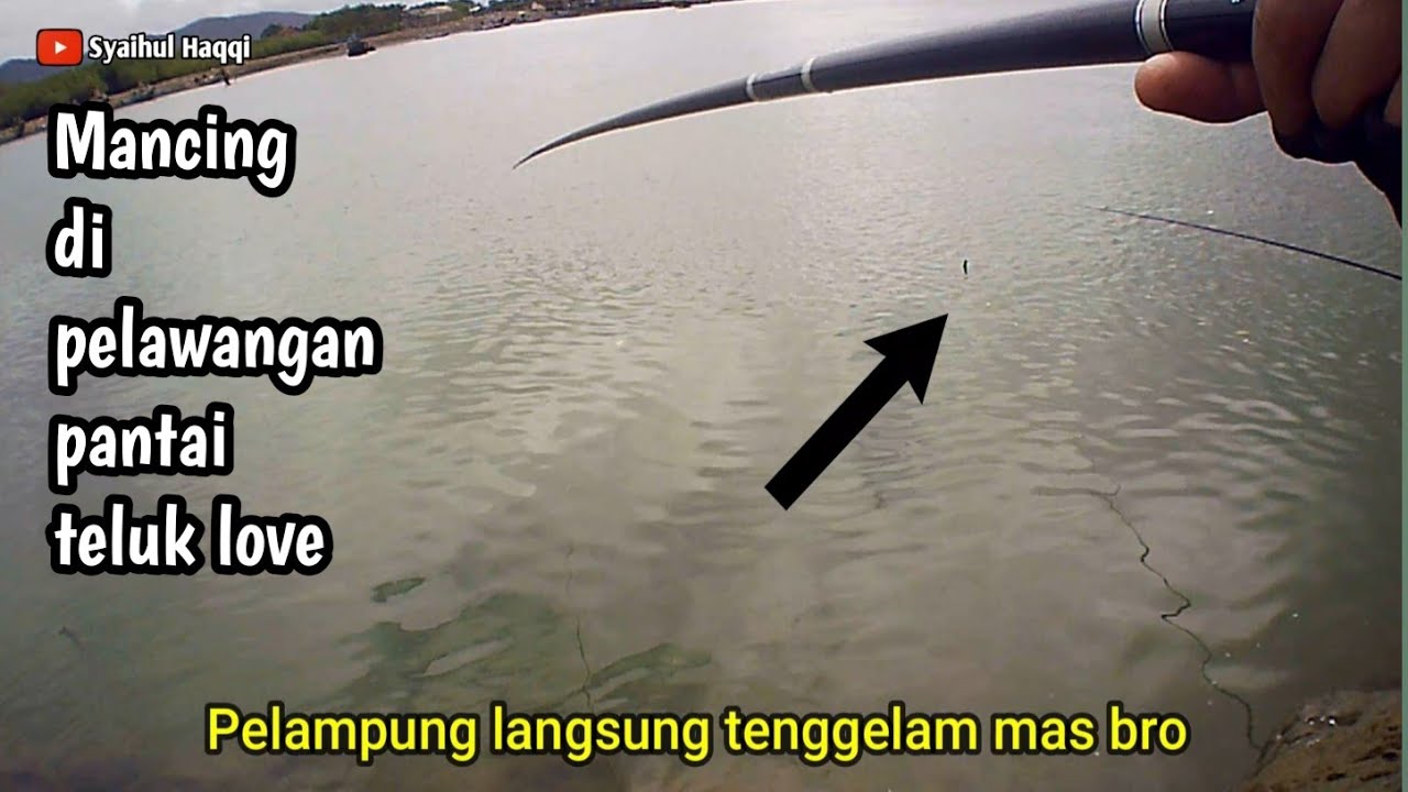 MANCING DI PLAWANGAN PANTAI TELUK LOVE