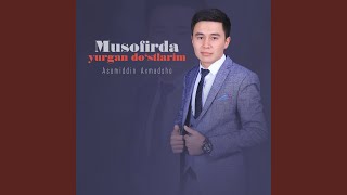 Musofirda Yurgan Dostlarim