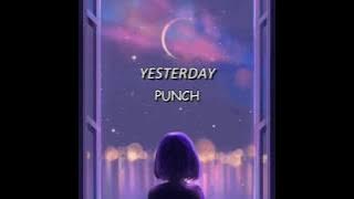 PUNCH - YESTERDAY [ HANG/ROM/INDO] lirik terjemahan Indonesia