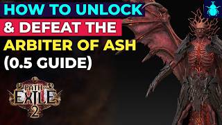 PoE 2: How to Unlock & Defeat The Arbiter of Ash (Patch 0.5 Guide)