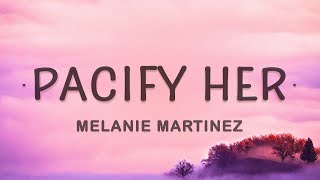 [1 HOUR 🕐] Melanie Martinez - Pacify Her (Lyrics)