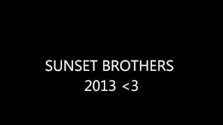 Sunset Brothers 2013 Album Track 16