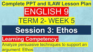 Details English 9 Term 2 Week 5 Session 3 | Ethos: Build Credibility in Persuasive Arguments | MATATAG News