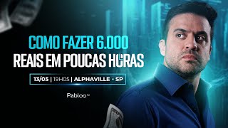 Como fazer 6.000 reais em poucas horas | Segunda-feira, 13/05 às 19h12, AO VIVO com Pablo Marçal!