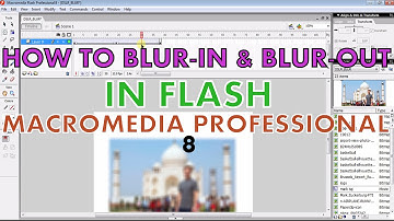 How to blur-in & blur-out in Flash | Macromedia Professional 8
