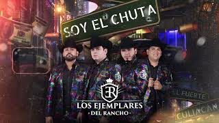 Los Ejemplares Del Rancho - Soy El Chuta