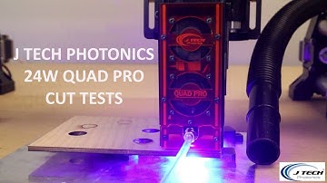 J Tech Photonics 24W Quad PRO Laser Cutting Tests
