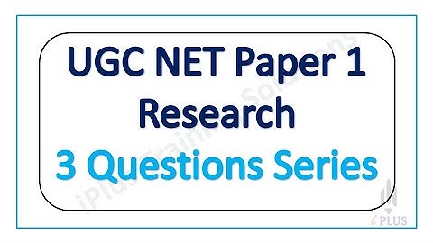 UGC NET Paper 1 - Research  - 3 Question Series