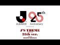 J S THEME Jのテーマ 25th Ver J S THEME Jのテーマ 25th Ver