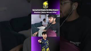 Spraygod Reply On Why Reject Shadow Meta Ninza Offer