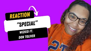 "SPECIAL" by Wizkid feat. Don Toliver *REACTION*/ MORE LOVE LESS EGO
