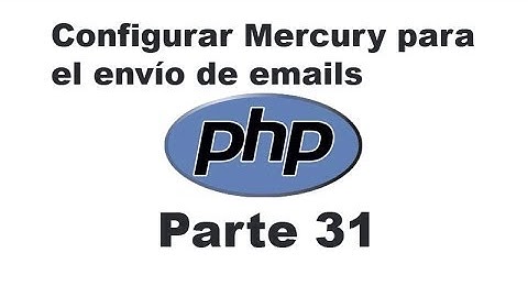 Curso de PHP 31 - Configurar Mercury para el envío de emails