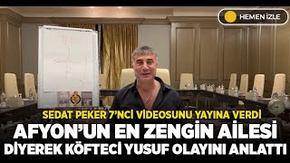 Sedat Peker, Köfteci Yusuf olayında Afyon’un en zengin ailesinden bahsetti