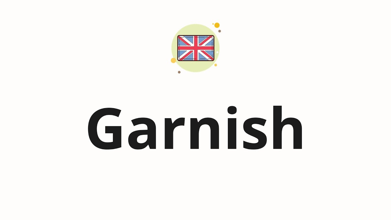 How to pronounce Garnish YouTube
