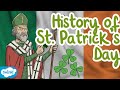 The history of st patricks day for kids  who is st patrick