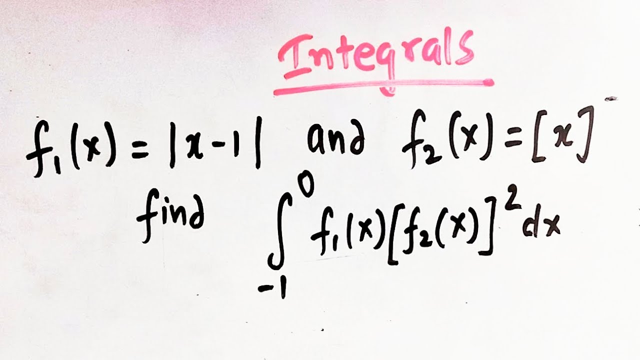 Integrals_ Modulus function _ Greatest Integer Function - YouTube