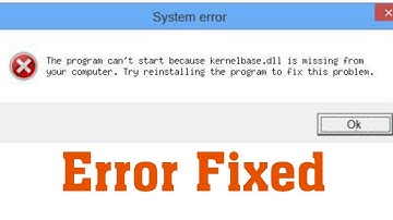 How to Fix This Application Failed to Start Because Kernelbase.dll was Not Found in Windows