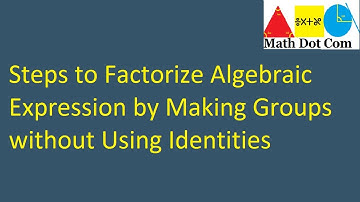 Factorization by Grouping Two Terms Without Using Algebraic Identities | Algebra | Math Dot Com