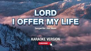 Video thumbnail of "I Offer My Life - Don Moen (Karaoke Version)"