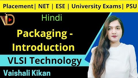Introduction to Packaging | What is Packaging | Packaging | VLSI Technology | VLSI Fabrication