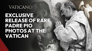 Unveiling History: Exclusive Release of Rare Padre Pio Photos at the Vatican