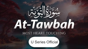 Surah At-Tawba سورة التوبة | This will TOUCH your HEART إن شاء الله | U Series Official