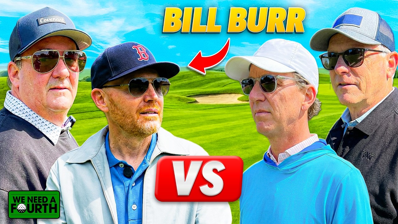 Bill Burr Challenged We Need A Fourth to a Golf Match