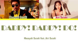 Masayuki Suzuki - Daddy Daddy Do Feat Airi Suzuki Color Coded Lyrics Kanromengesp