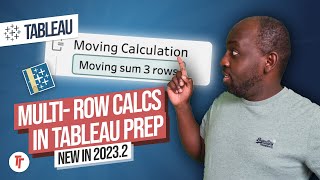 Multi-row calculations in Tableau Prep | New in Tableau 2023.2