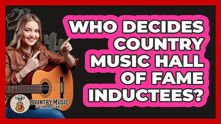 Who Decides Country Music Hall Of Fame Inductees?
