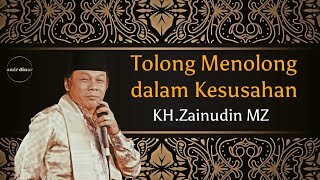 dahsyatnya saling tolong menolong #khzainuddin mz