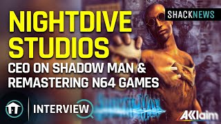 Nightdive Studios CEO On Shadow Man & Remastering N64 Games