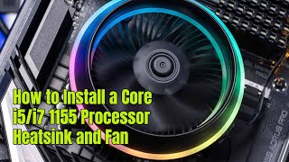 How to Install a Core i3 i5 i7 1155 Processor Heatsink and Fan