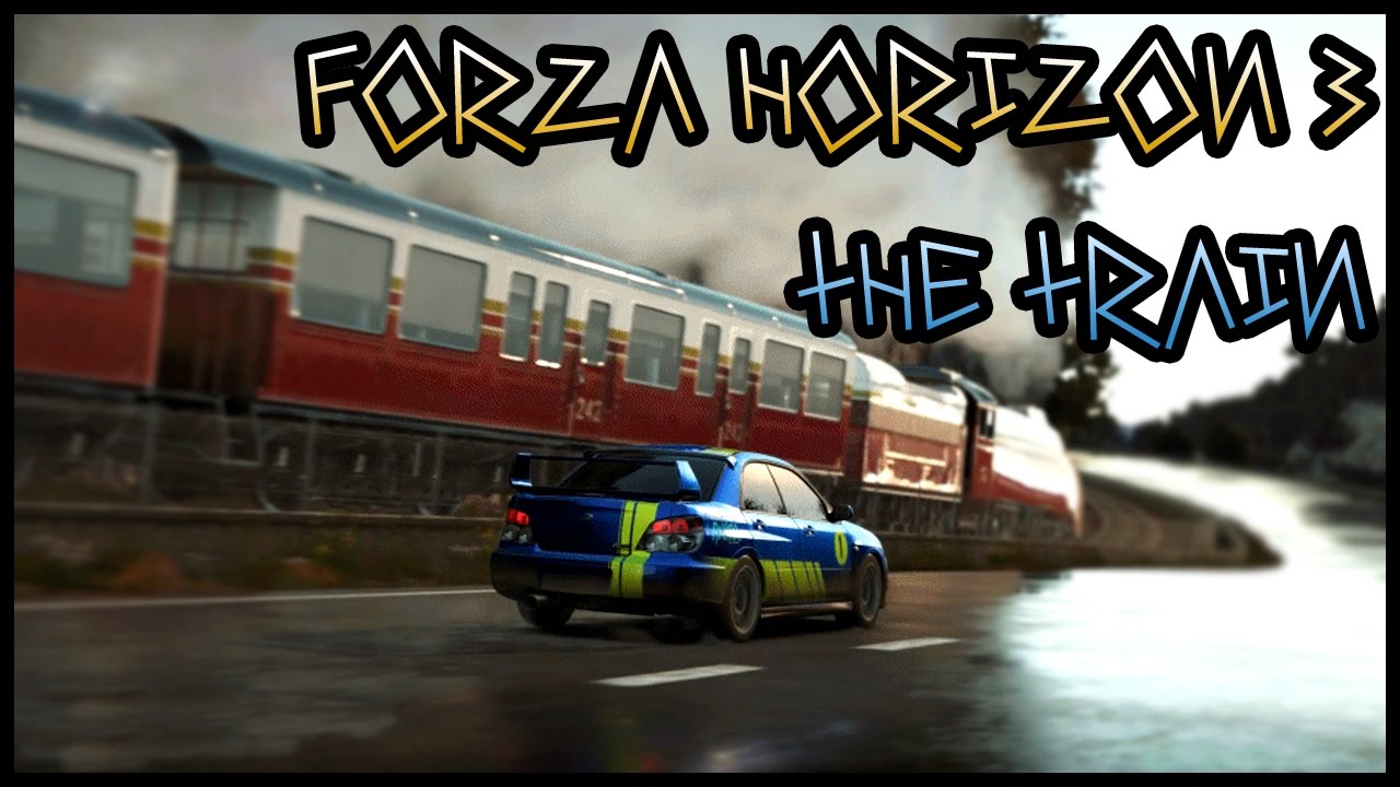 Forza Horizon 3 - The Train - YouTube