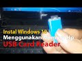 Cara menginstal windows 10 Menggunakan Usb Card Reader
