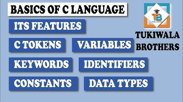 BASICS OF C LANGUAGE | VARIABLES | CONSTANTS | C TOKENS | KEYWORDS | IDENTIFIERS | DATA TYPES