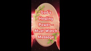 Gods Healing Power - Must Watch Message #godsays #shorts #youtubeshorts #healingpowerofgod